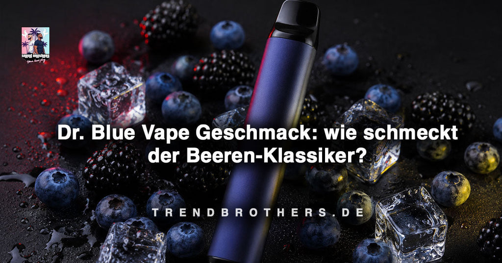 Dr. Blue Vape Geschmack: wie schmeckt der Beeren-Klassiker?