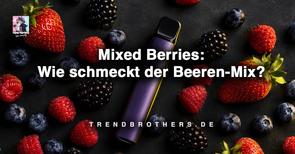 Mixed Berries: wie schmeckt der Beeren-Mix?